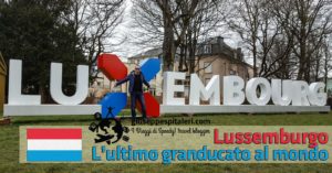 Lussemburgo: l’ultimo granducato rimasto al mondo