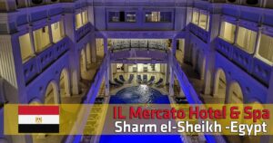 Il Mercato Hotel & Spa – Sharm el-Sheikh: Hotel all inclusive 5 stelle a pochi metri da Sharm vecchia.